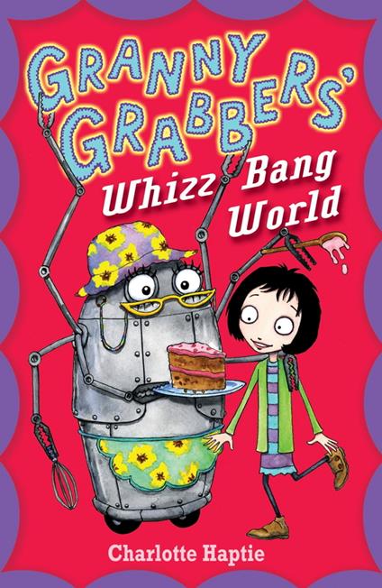 Granny Grabbers' Whizz Bang World - Charlotte Haptie,Pete Williamson - ebook