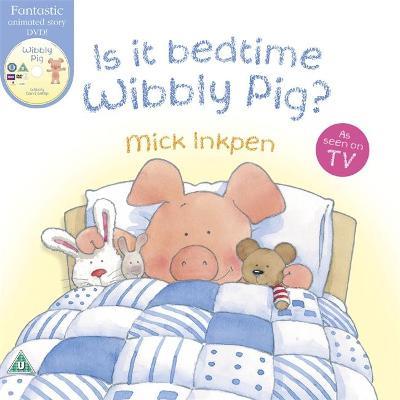 Wibbly Pig: Is It Bedtime Wibbly Pig? Book and DVD - Mick Inkpen - cover