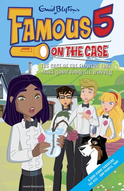 Famous 5 on the Case: Case File 17: The Case of the Flowers That Make Your Body All Wobbly - Enid Blyton - ebook