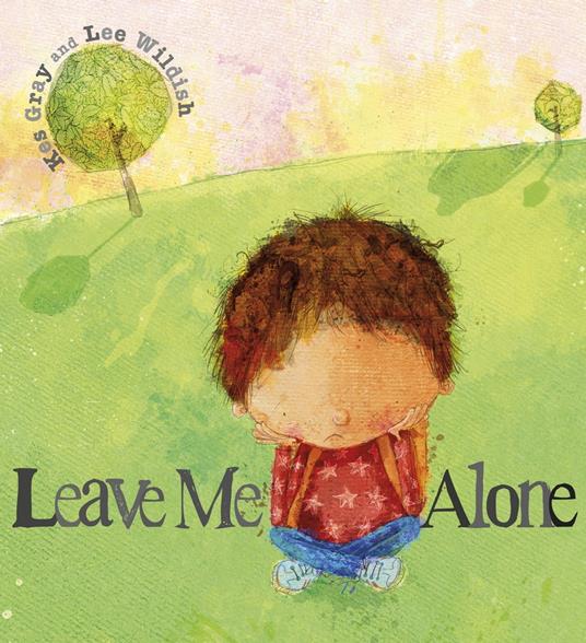 Leave Me Alone - Kes Gray,Lee Wildish - ebook
