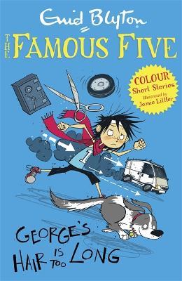 Famous Five Colour Short Stories: George's Hair Is Too Long - Enid Blyton - cover