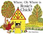 Where, Oh Where, is Rosie's Chick?