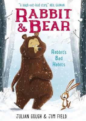 Rabbit and Bear: Rabbit's Bad Habits: Book 1 - Julian Gough - cover