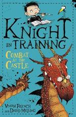 Knight in Training: Combat at the Castle: Book 5