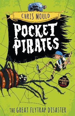 Pocket Pirates: The Great Flytrap Disaster: Book 3 - Chris Mould - cover