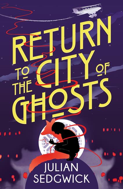 Return to the City of Ghosts - Julian Sedgwick - ebook
