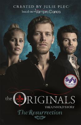 The Originals: The Resurrection: Book 3 - Julie Plec - cover