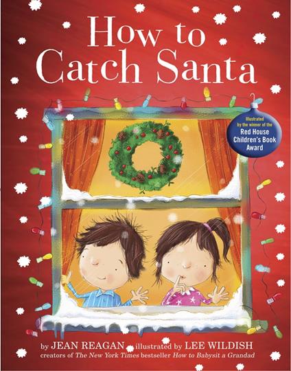 How to Catch Santa - Jean Reagan,Lee Wildish - ebook