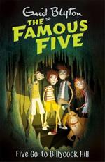Famous Five: Five Go To Billycock Hill: Book 16