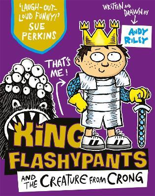 King Flashypants and the Creature From Crong: Book 2 - Andy Riley - cover