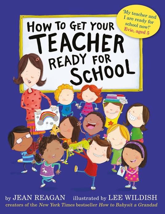 How to Get Your Teacher Ready for School - Jean Reagan,Lee Wildish - ebook