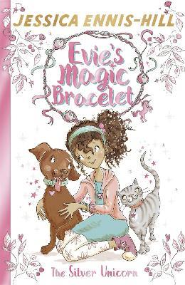 Evie's Magic Bracelet: The Silver Unicorn: Book 1 - Jessica Ennis-Hill,Elen Caldecott - cover