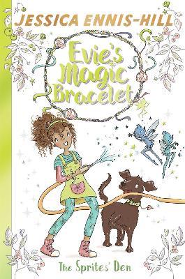 Evie's Magic Bracelet: The Sprites' Den: Book 3 - Jessica Ennis-Hill,Elen Caldecott - cover