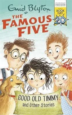 Famous Five: Good Old Timmy and Other Stories: World Book Day 2017 - Enid Blyton - cover