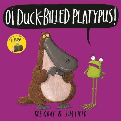 Oi Duck-billed Platypus! - Kes Gray - cover
