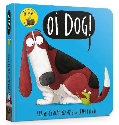 Oi Dog! Board Book - Kes Gray,Claire Gray - cover