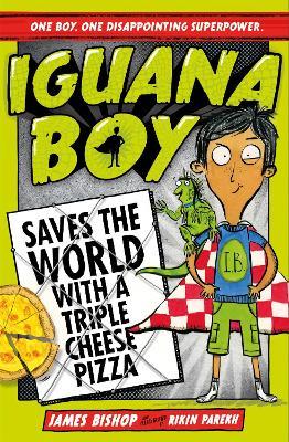 Iguana Boy Saves the World With a Triple Cheese Pizza: Book 1 - James Bishop - cover