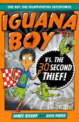 Iguana Boy vs. The 30 Second Thief: Book 2 - James Bishop - cover