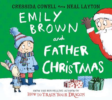 Emily Brown and Father Christmas - Cressida Cowell,Neal Layton - ebook