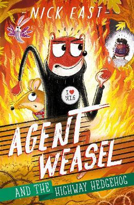 Agent Weasel and the Highway Hedgehog: Book 4 - Nick East - cover