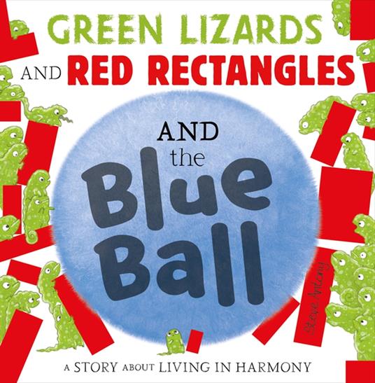 Green Lizards and Red Rectangles and the Blue Ball - Steve Antony - ebook