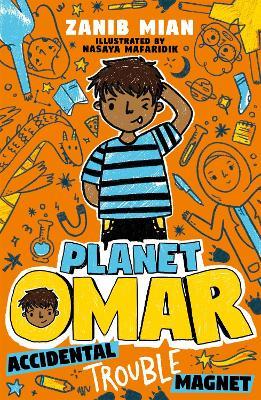 Planet Omar: Accidental Trouble Magnet: Book 1 - Zanib Mian - cover