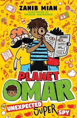Planet Omar: Unexpected Super Spy: Book 2 - Zanib Mian - cover