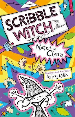 Scribble Witch: Notes in Class: Book 1 - Inky Willis - cover