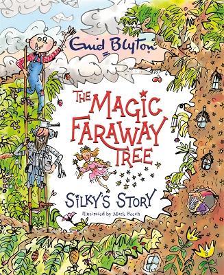 The Magic Faraway Tree: Silky's Story - Enid Blyton,Jeanne Willis - cover