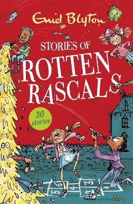 Stories of Rotten Rascals: Contains 30 classic tales - Enid Blyton - cover