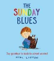 The Sunday Blues: Say goodbye to back to school worries! - Neal Layton - cover