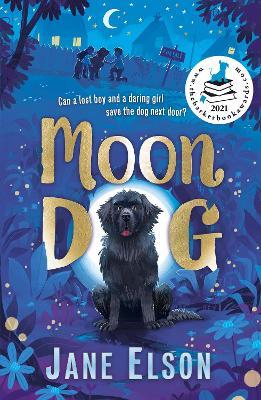 Moon Dog: A heart-warming animal tale of bravery and friendship - Jane Elson - cover