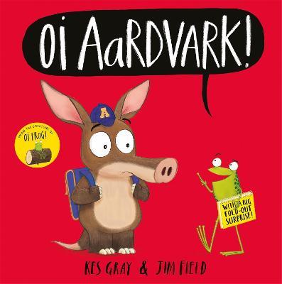 Oi Aardvark! - Kes Gray - cover