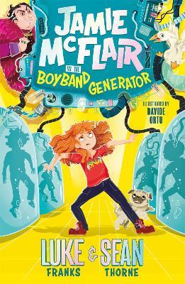 Jamie McFlair Vs The Boyband Generator: Book 1 - Luke Franks,Sean Thorne - cover