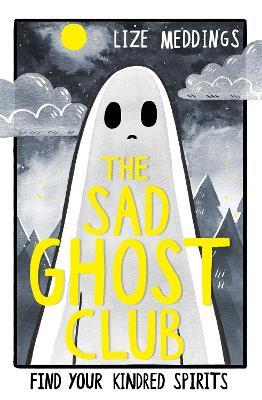 The Sad Ghost Club Volume 1: Find Your Kindred Spirits - Lize Meddings - cover