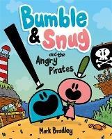 Bumble and Snug and the Angry Pirates: Book 1 - Mark Bradley - cover