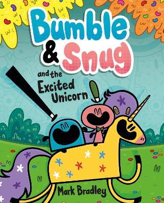Bumble and Snug and the Excited Unicorn: Book 2 - Mark Bradley - cover
