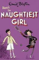 The Naughtiest Girl: Here's The Naughtiest Girl: Book 4 - Enid Blyton - cover