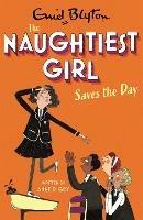 The Naughtiest Girl: Naughtiest Girl Saves The Day: Book 7