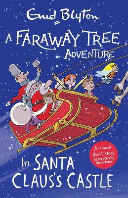 A Faraway Tree Adventure: In Santa Claus's Castle: Colour Short Stories - Enid Blyton - cover