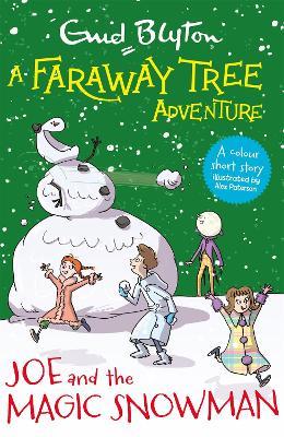 A Faraway Tree Adventure: Joe and the Magic Snowman: Colour Short Stories - Enid Blyton - cover