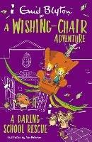 A Wishing-Chair Adventure: A Daring School Rescue: Colour Short Stories - Enid Blyton - cover