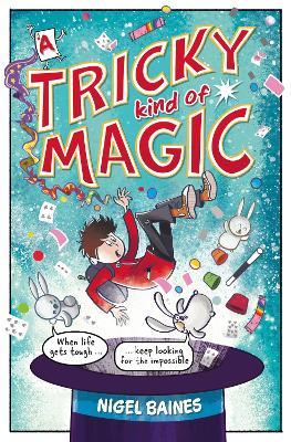 A Tricky Kind of Magic: A funny, action-packed graphic novel about finding magic when you need it the most - Nigel Baines - cover