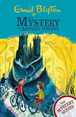 The Mystery Series: The Mystery of Banshee Towers: Book 15 - Enid Blyton - cover