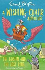 A Wishing-Chair Adventure: The Goblin and the Lost Ring: Colour Short Stories