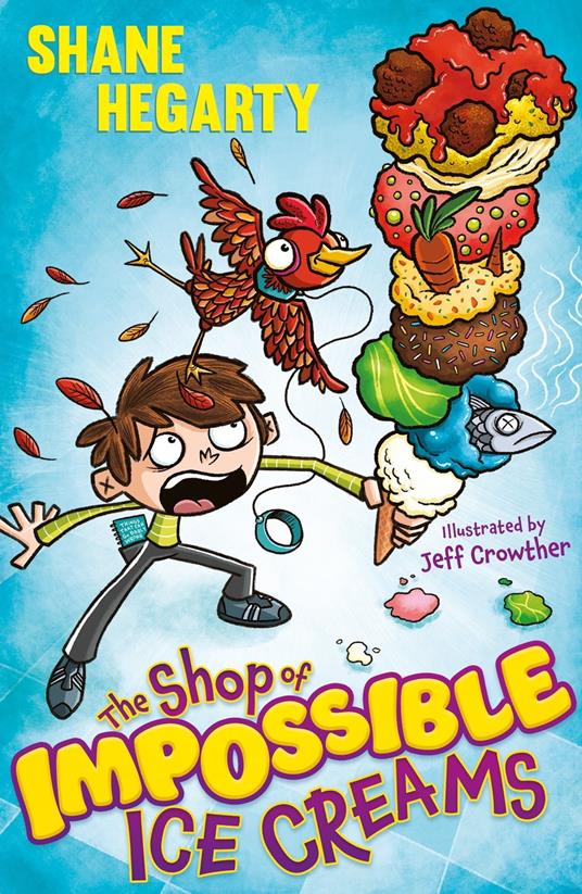 The Shop of Impossible Ice Creams - Shane Hegarty,Jeff Crowther - ebook