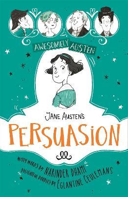 Awesomely Austen - Illustrated and Retold: Jane Austen's  Persuasion - Narinder Dhami,Jane Austen - cover
