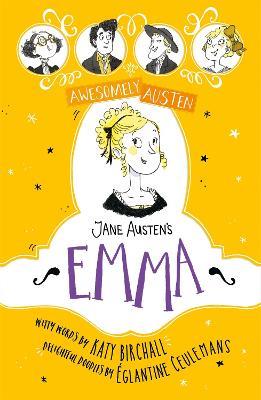 Awesomely Austen - Illustrated and Retold: Jane Austen's Emma - Katy Birchall,Jane Austen - cover