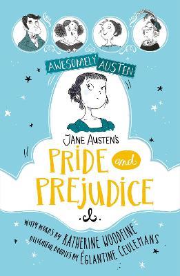 Awesomely Austen - Illustrated and Retold: Jane Austen's Pride and Prejudice - Katherine Woodfine,Jane Austen - cover