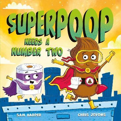 Superpoop Needs a Number Two - Sam Harper - cover
